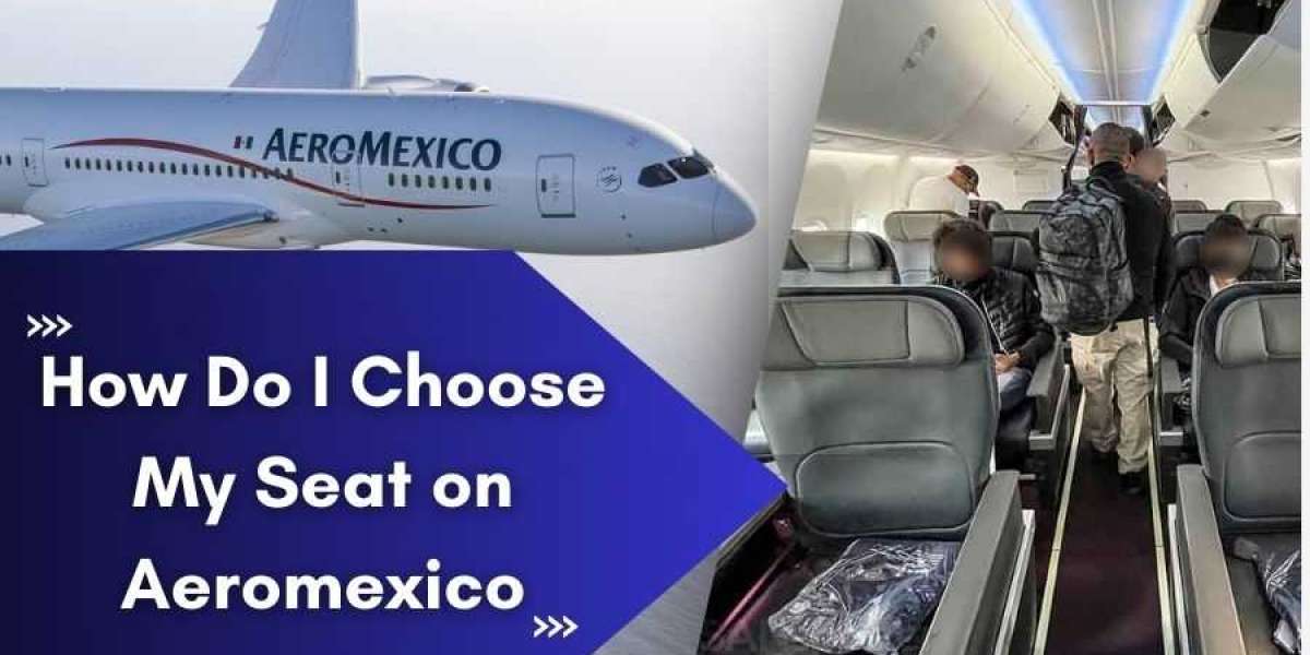 Aeromexico Seat Selection: Your Ultimate Guide to Comfortable Flying