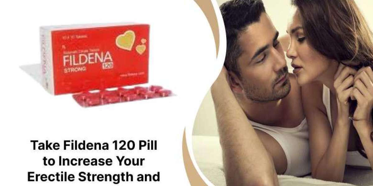 Take Fildena 120 Pill to Increase Your Erectile Strength and Durability