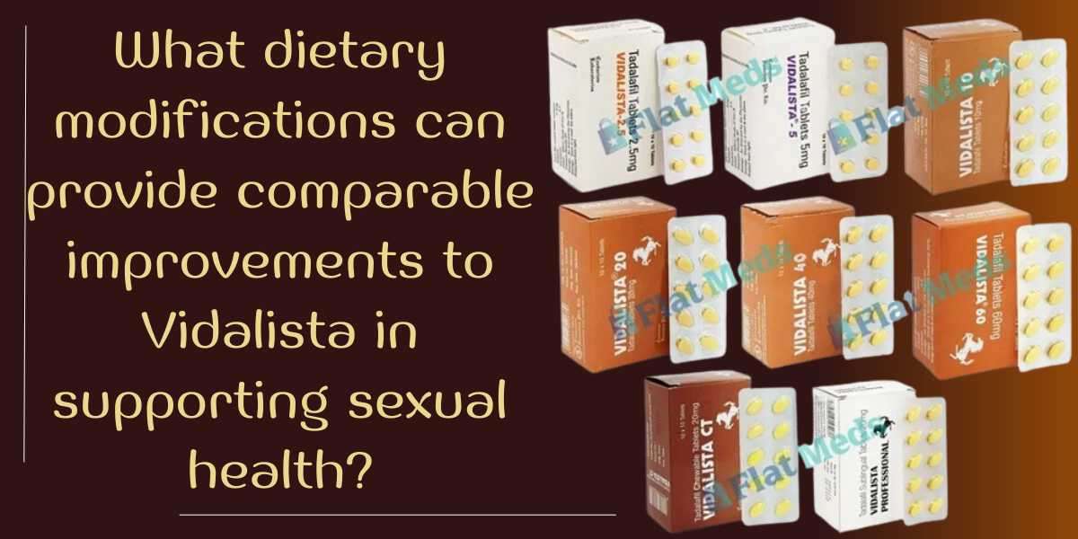 What dietary modifications can provide comparable improvements to Vidalista in supporting sexual health?