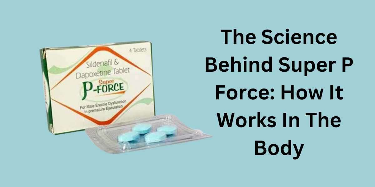 The Science Behind Super P Force: How It Works In The Body