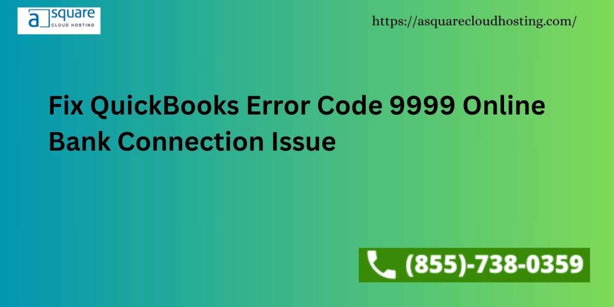 Fix QuickBooks Error Code 9999 Online Bank Connection Issue