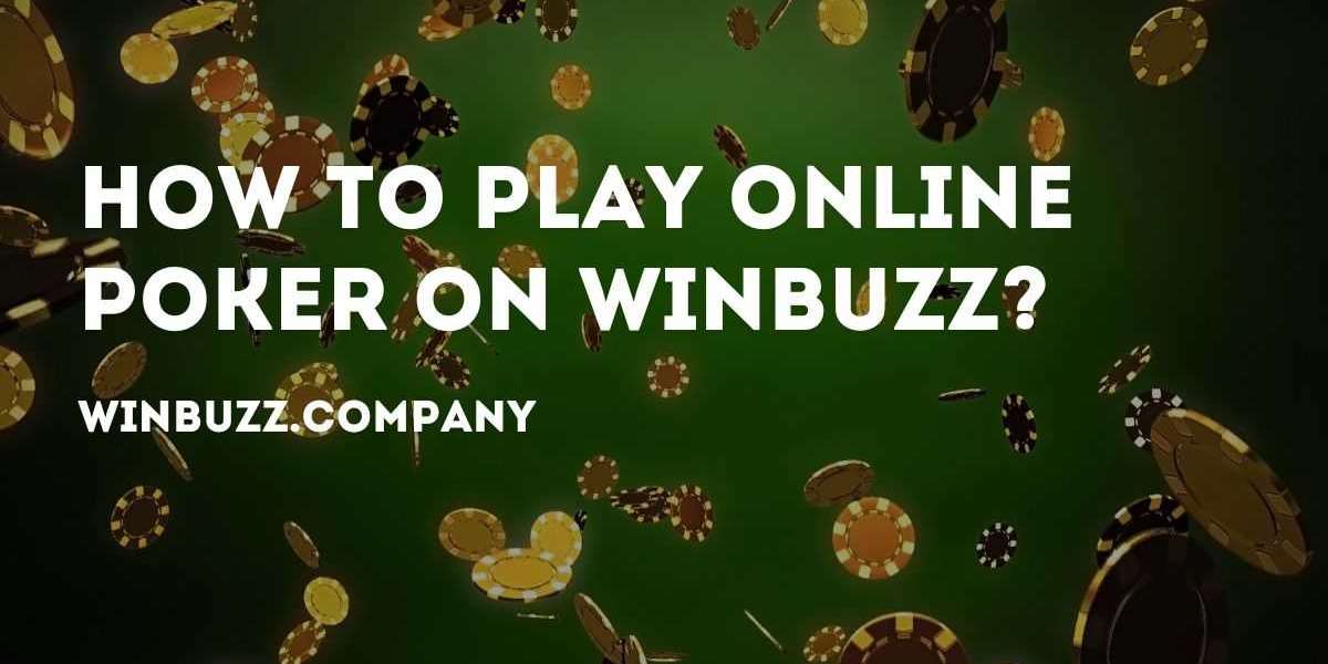 How to Play Online Poker on Winbuzz?