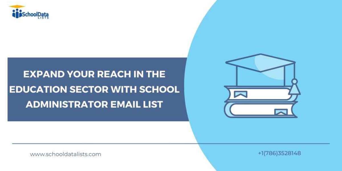 Expand Your Reach in the Education Sector with School Administrator Email List