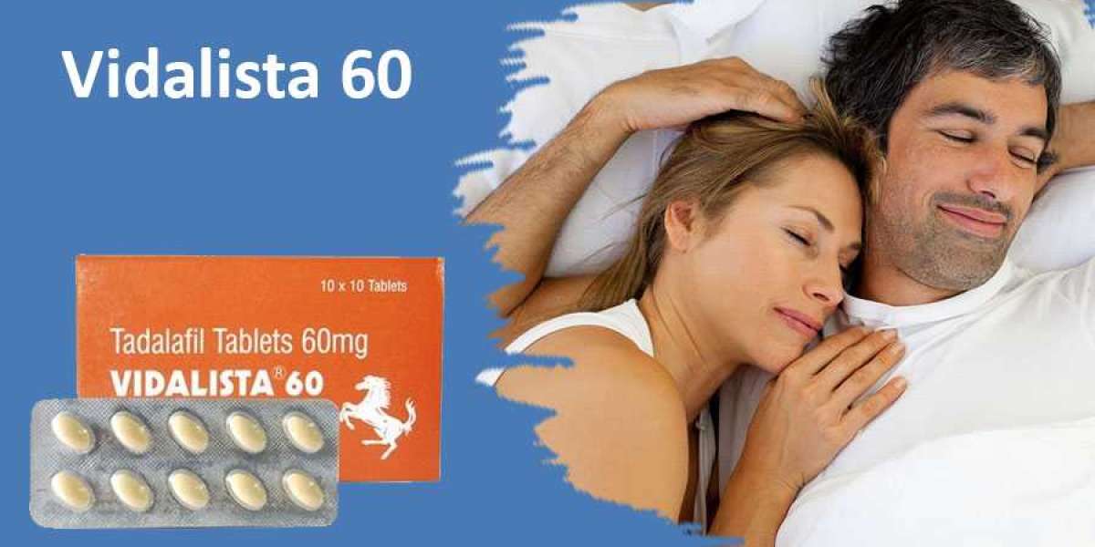 How Good is Vidalista 60 mg for your ED Treatment? - Pills4USA