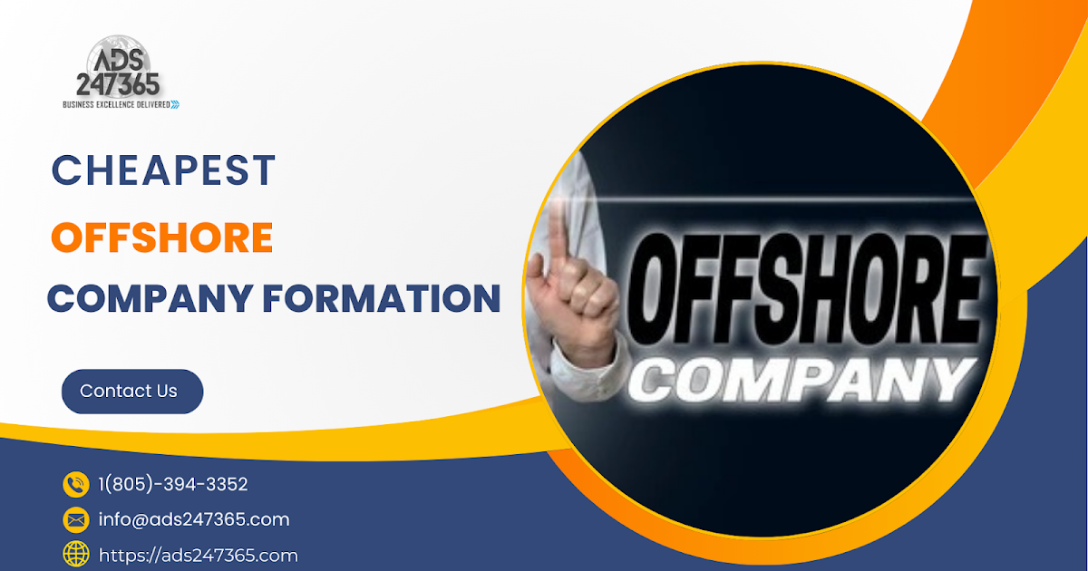 The Cheapest Offshore Company Formation with ADS247365: A Comprehensive Guide
